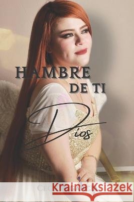 Hambre de Ti Dios: Cecilia Garcia Garcia, Cecilia 9798852209542