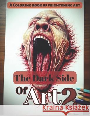 The Dark Side of Art 2 Preston Rogers   9798852214645 Independently Published