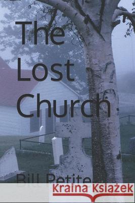 The Lost Church Bill Petite   9798852296719 Independently Published