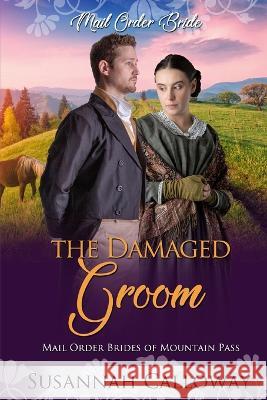 The Damaged Groom Susannah Calloway   9798852322210 Independently Published