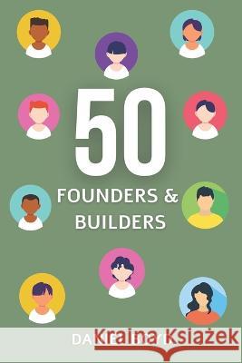 50 Founder and Builder Stories Daniel Boyd   9798852335555
