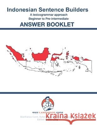 Indonesian Sentence Builders - Beginner - Answer Book Dylan Vinales Sharon Stoyanoff CICI Lang 9798852366771 Independently Published