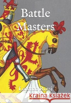 Battle Masters Lorenzo Rossi   9798852369581 Independently Published