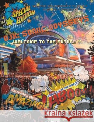 DJ X: Sonic Odysseys-Welcome to the Future Shawn Hazan Corey James Smiley  9798852410733 Independently Published