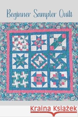 Beginner Quilt Sampler Patti Laird   9798852424082