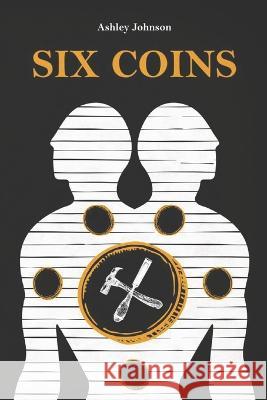 Six Coins Ashley Johnson   9798852447463