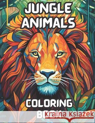 Jungle Animals Coloring Book Joseph Attwood   9798852460646 Independently Published