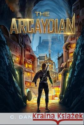 The Arcaydian C Daniel Maverik   9798852470850 Independently Published