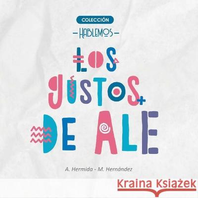 Los gustos de Ale Maria Laura Hernandez Andrea Hermida  9798852490483 Independently Published