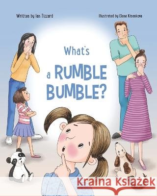 What's a Rumble Bumble? Elena Kisenkova Ian Tizzard  9798852498694 Independently Published