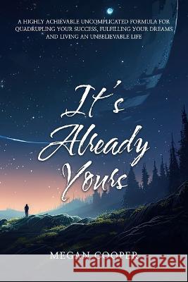It's Already Yours Megan Cooper   9798852512888 Independently Published