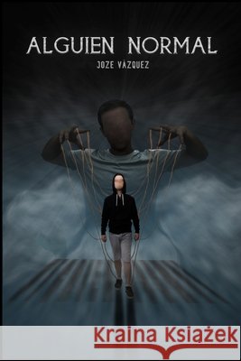 Alguien Normal Joze Vazquez   9798852532213 Independently Published