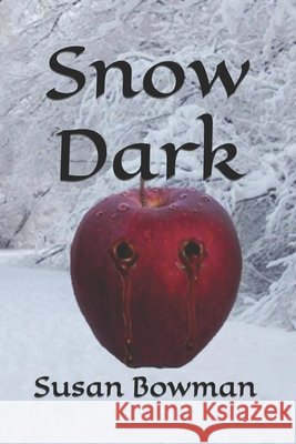 Snow Dark Susan Bowman 9798852568946