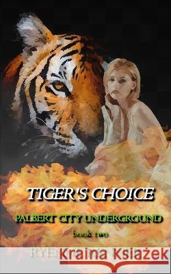 Tiger's Choice Ryenne Renner   9798852568953 Independently Published