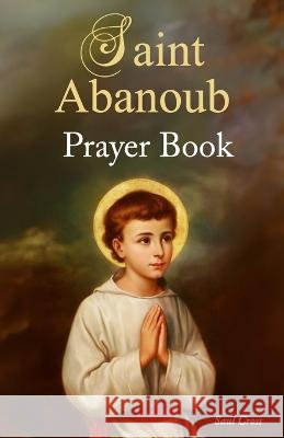 Saint Abanoub Prayer Book Saul Cross   9798852630278