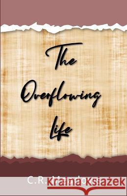 The Overflowing Life Claude Riley Meadows Jill Emprimo David Emprimo 9798852675743