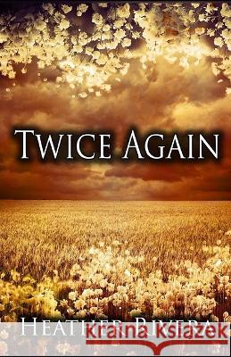 Twice Again Heather S Friedman Rivera   9798852679949