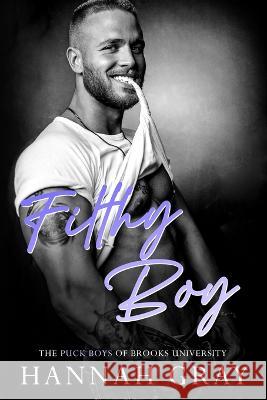 Filthy Boy Hannah Gray   9798852757968
