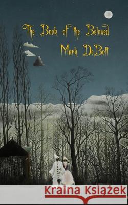 The Book of the Beloved Mark Debolt 9798852803627