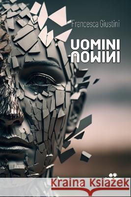 Uomini Uomini Francesca Giustini   9798852844767 Independently Published