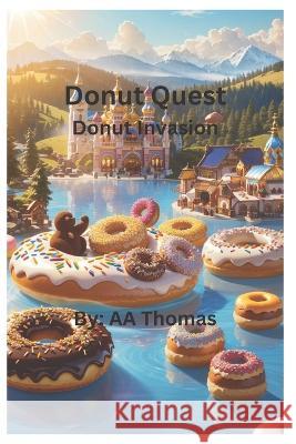 Donut Quest Aa Thomas   9798852897619 Independently Published
