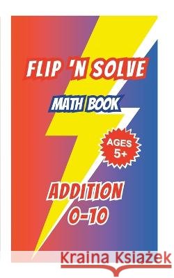 Flip 'n Solve: Addition & Subtraction Math Book Henry M Duke   9798852933119