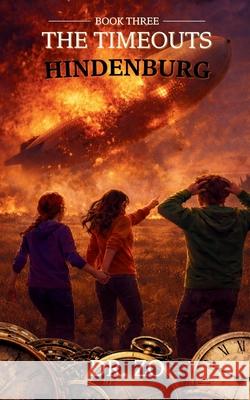 The TimeOuts Hindenburg Dr Zo 9798852980267 Independently Published