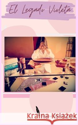 El Legado Violeta Veronica Bermudez Ramos   9798853023925 Independently Published