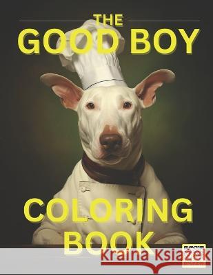Good Boy: A Funny Animal Coloring Book Adam Simon   9798853041707 Independently Published