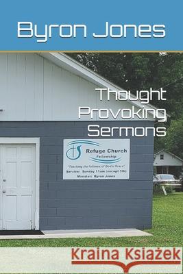 Thought Provoking Sermons Byron Jones 9798853144354