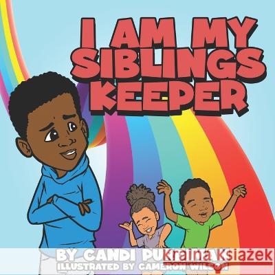 I Am My Siblings Keeper Cameron Wilson Candi Purdiman  9798853161344 Independently Published