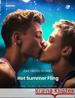 Hot Summer Fling: Gay Erotic Stories Aaron Wexlar   9798853175150 Independently Published