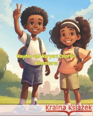 Hayden and Harpers Colorful Adventures T Arnold   9798853177093 Independently Published