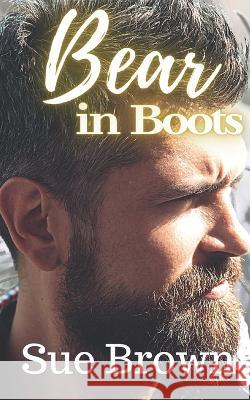 Bear in Boots: an M/M Daddy Romance Sue Brown   9798853224681 Independently Published