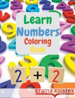 Learn Numbers: Coloring Book Philip Randle A I Qureshi  9798853267947 Independently Published
