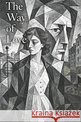The Way of Love Kennedy, James Allan 9798853276147