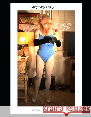 Sissy Fairy Candy Candy Darling Stavroulakis   9798853377646 Independently Published