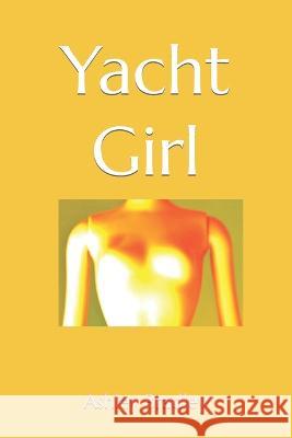 Yacht Girl Ashley Bradley   9798853382527 Independently Published
