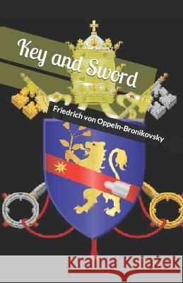 Key and Sword Lioudmila Sharova Friedrich Von Oppeln-Bronikovsky  9798853484597