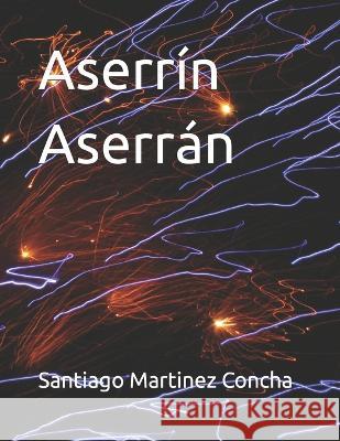 Aserrin Aserran Santiago Martinez Concha   9798853534551