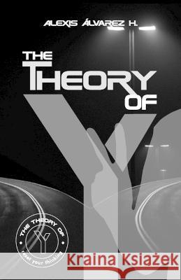 The Theory of Y Alexis Alvarez   9798853537309