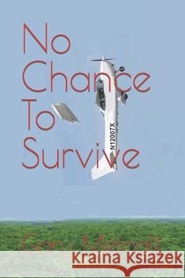 No Chance To Survive Gary T Metcalf 9798853631182