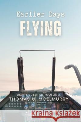 Earlier Days Flying Christine Jung, Thomas U McElmurry 9798853662889