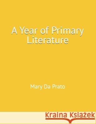 A Year of Primary Literature Mary Da Prato 9798853676862