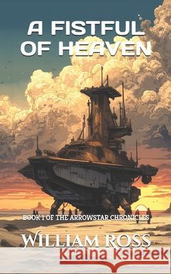 A Fistful of Heaven William Ross 9798853687004