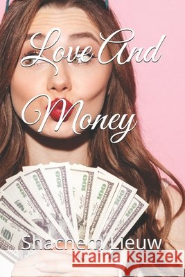 Love And Money Lieuw, Shachem 9798853693296 Independently Published