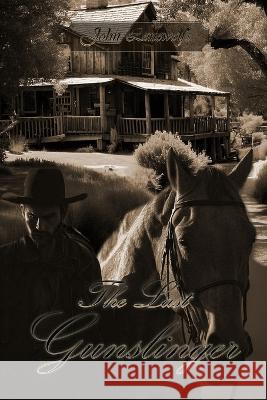 The Last Gunslinger John Lonewolf   9798853705494 Independently Published