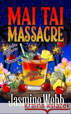 Mai Tai Massacre Jasmine Webb   9798853809611