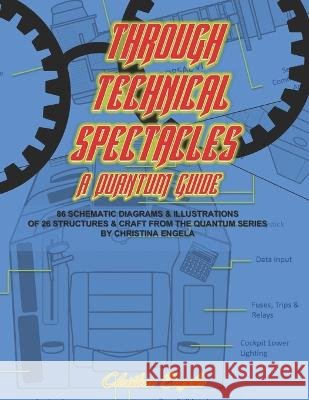 Through Technical Spectacles - A Quantum Guide Christina Engela   9798853896772