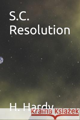 S.C. Resolution H L Hardy   9798853988286 Independently Published
